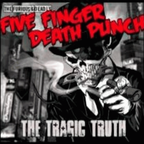 Five Finger Death Punch : The Tragic Truth
